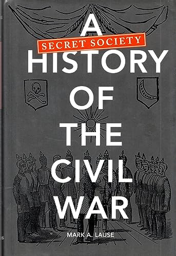 A Secret Society History of the Civil War