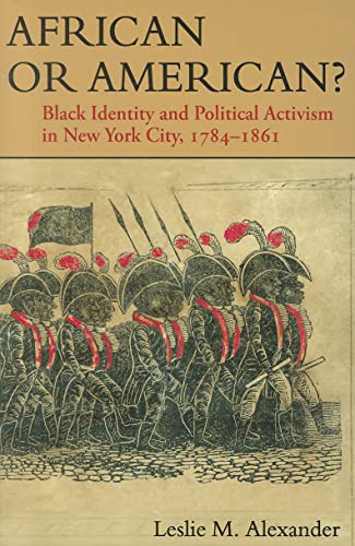 African or American?: Black Identity and Political Activism in New York City, 1784-1861