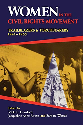 Women in the Civil Rights Movement: Trailblazers and Torchbearers, 1941–1965 (Blacks in the Diaspora)