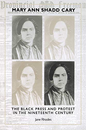 Mary Ann Shadd Cary: The Black Press and Protest in the Nineteenth Century