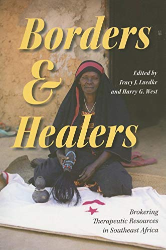 Borders and Healers: Brokering Therapeutic Resources in Southeast Africa