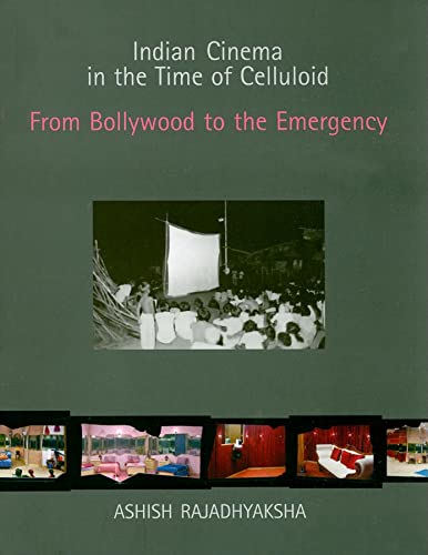 Indian Cinema in the Time of Celluloid: From Bollywood to the Emergency