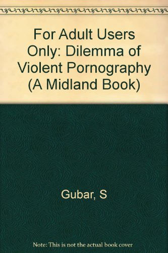 For Adult Users Only: The Dilemma of Violent Pornography