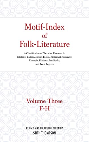 Motif-Index of Folk-Literature, Volume 3: A Classification of Narrative Elements in Folk Tales, Ballads, Myths, Fables, Mediaeval Romances, Exempla, Fabliaux, Jest-Books, and Local Legends
