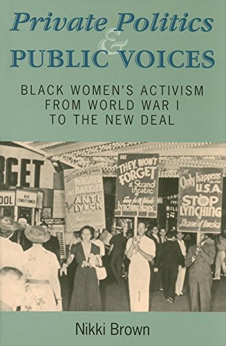Private Politics and Public Voices: Black Women's Activism from World War I to the New Deal