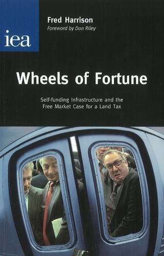 Wheels of Fortune: Self- Funding Infrastructure And the Free Market for Land Tax