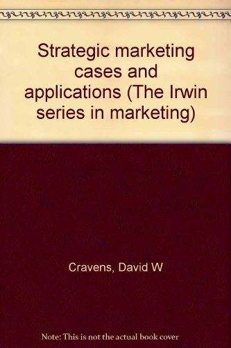 Strategic marketing cases and applications (The Irwin series in marketing)