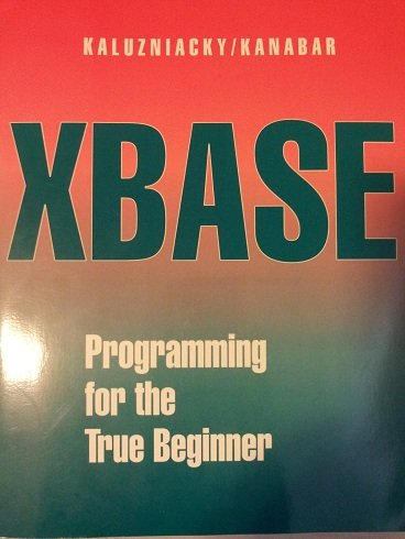 XBASE Programming for the True Beginner