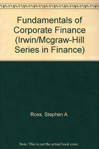 Fundamentals of Corporate Finance (Irwin/McGraw-Hill Series in Finance)