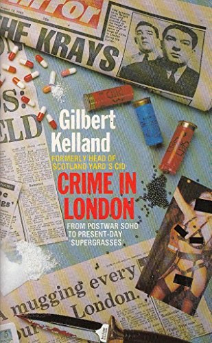 Crime In London - From Postwar Soho To Present Day