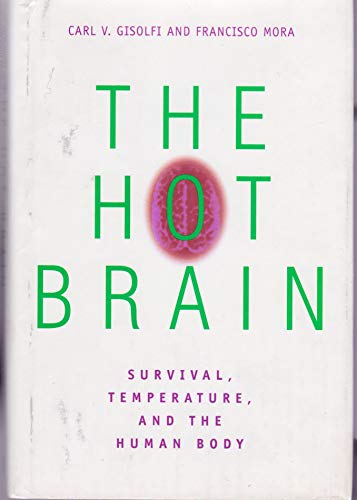 The Hot Brain: Survival, Temperature, and the Human Body