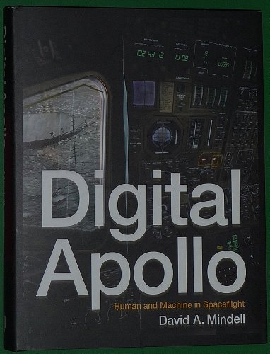 Digital Apollo: Human and Machine in Spaceflight (The MIT Press)