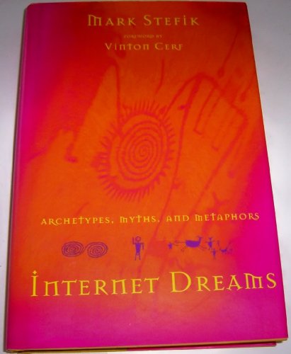 Internet Dreams: Archetypes, Myths, and Metaphors