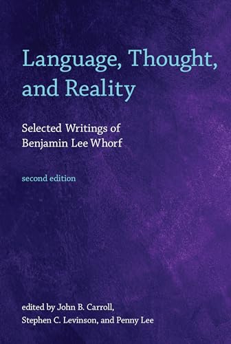 Language, Thought, and Reality – Selected Writings of Benjamin Lee Whorf 2ed (The MIT Press)