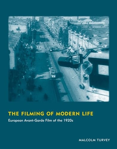 The Filming of Modern Life: European Avant-Garde Film of the 1920s