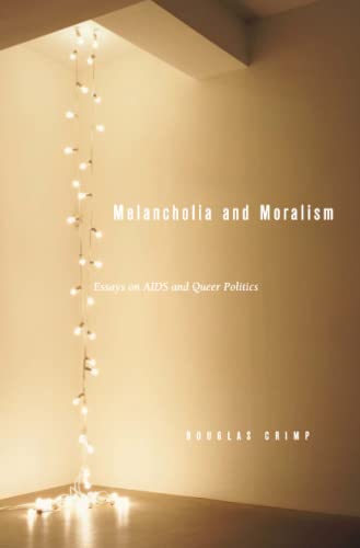 Melancholia and Moralism: Essays on AIDS and Queer Politics