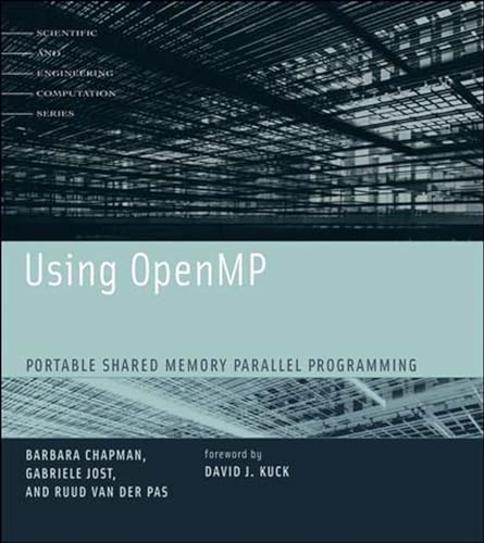 Using OpenMP: Portable Shared Memory Parallel Programming (Scientific and Engineering Computation)