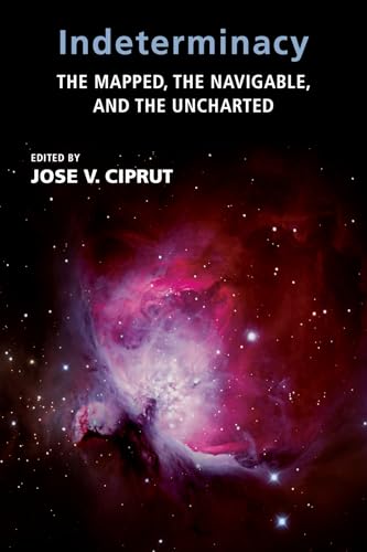 Indeterminacy – The Mapped, the Navigable and the Uncharted (The MIT Press)