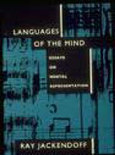 Languages of the Mind: Essays on Mental Representation