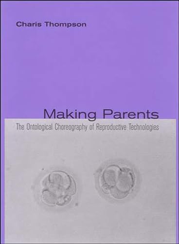 Making Parents: The Ontological Choreography of Reproductive Technologies