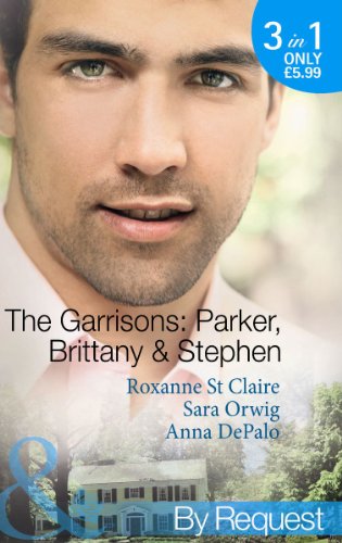 The Garrisons: Parker, Brittany & Stephen. Roxanne St. Claire, Sara Orwig, Anna de Palo