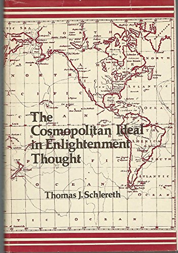 The Cosmopolitan Ideal in Enlightenment Thought, Its Form and Function in the Ideas of Franklin, Hume, and Voltaire, 1694-1790