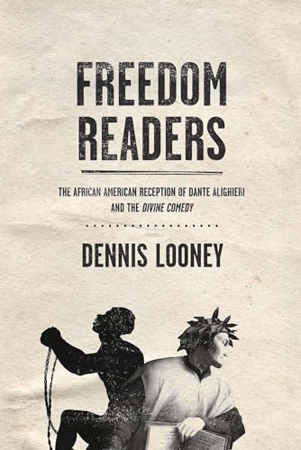 Freedom Readers: The African American Reception of Dante Alighieri and the Divine Comedy