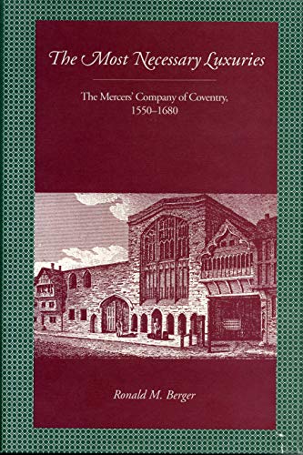 The Most Necessary Luxuries: The Mercers’ Company of Coventry, 1550–1680