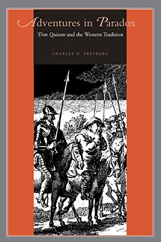 Adventures in Paradox: Don Quixote and the Western Tradition (Penn State Studies in Romance Literatures)