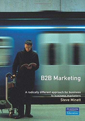 B2B Marketing: A Radically Different Approach for Business-To-Business Marketers