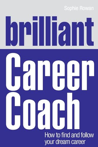 Brilliant Career Coach: How to find and follow your dream career