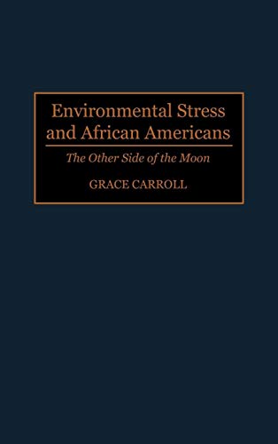 Environmental Stress and African Americans: The Other Side of the Moon