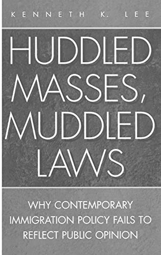 Huddled Masses, Muddled Laws: Why Contemporary Immigration Policy Fails to Reflect Public Opinion