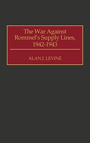 The War Against Rommel's Supply Lines, 1942-1943