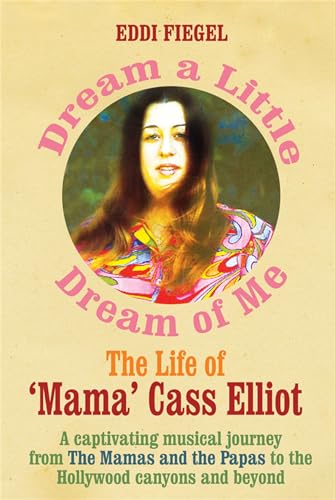Dream a Little Dream of Me: The Life of ‘Mama’ Cass Elliot
