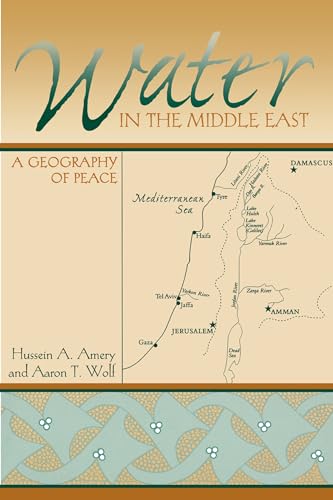 Water in the Middle East: A Geography of Peace (Peter T. Flawn Series in Natural Resource Management and Conservation)