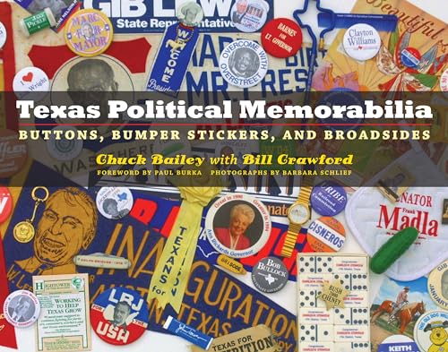 Texas Political Memorabilia: Buttons, Bumper Stickers, and Broadsides (Clifton and Shirley Caldwell Texas Heritage Series)