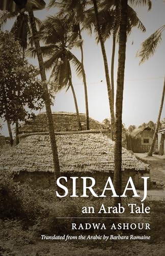 Siraaj: An Arab Tale (CMES Modern Middle East Literatures in Translation)