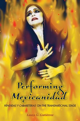 Performing Mexicanidad: Vendidas y Cabareteras on the Transnational Stage