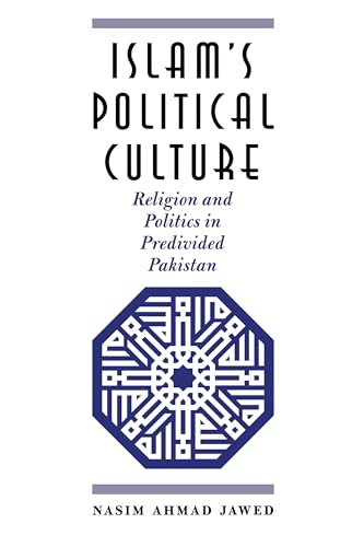 Islam's Political Culture: Religion and Politics in Predivided Pakistan