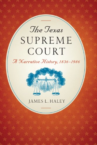 The Texas Supreme Court: A Narrative History, 1836-1986