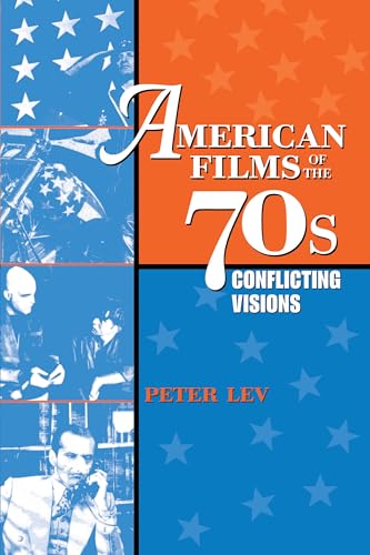 American Films of the 70s: Conflicting Visions