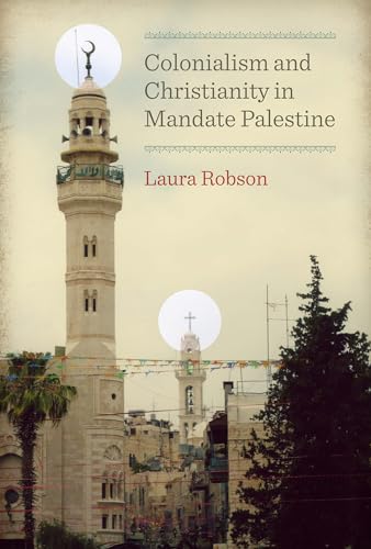 Colonialism and Christianity in Mandate Palestine