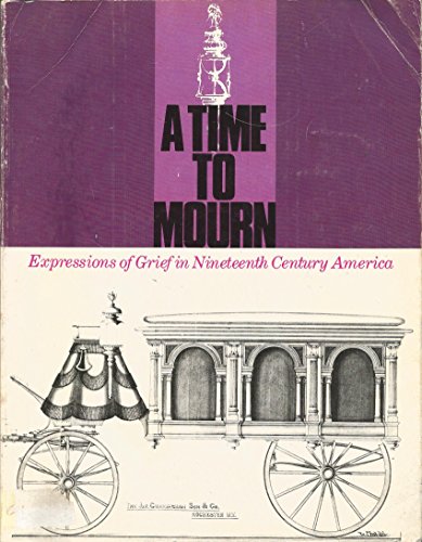 A Time to Mourn: Expressions of Grief in Nineteenth Century America