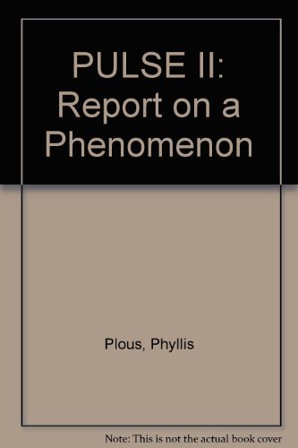 Pulse Ii: Report on a Phenomenon