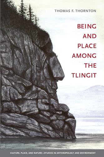 Being and Place among the Tlingit (Culture, Place, and Nature)