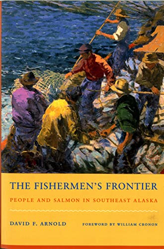 The Fishermen's Frontier: People and Salmon in Southeast Alaska (Weyerhaeuser Environmental Books)
