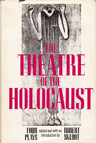 The Theatre of the Holocaust: Four Plays