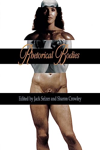Rhetorical Bodies: Toward a Material Rhetoric