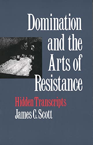 Domination & the Arts of Resistance – Hidden Transcripts